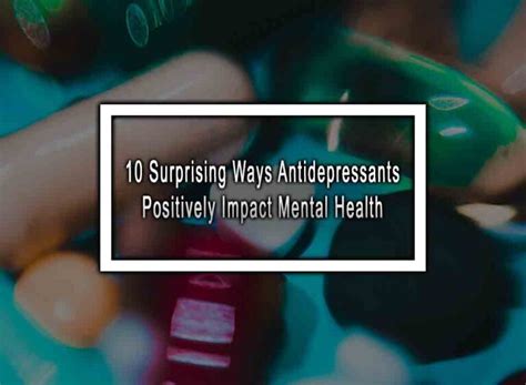 10+ Ways Antidepressants Boost Mental Health