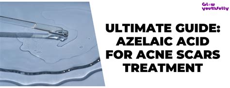 Azelaic Acid 15% Guide: Acne Treatment Simplified