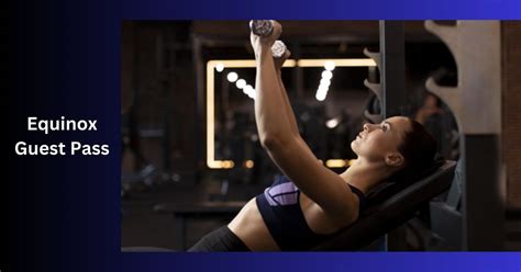 Equinox Guest Pass Benefits: Workout Anytime Free