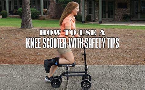 Knee On Scooter Safety Tips