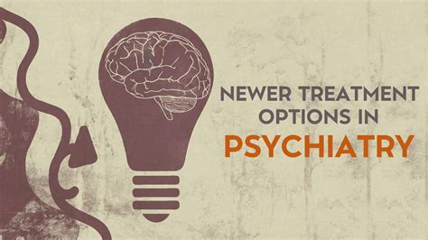 Newer Treatment Options In Psychiatry