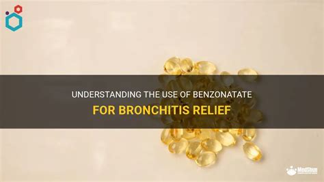 Understanding The Use Of Benzonatate For Bronchitis Relief Medshun Understanding The Use Of Benzonatate For Bronchitis Relief Medshun