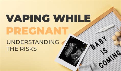 Vaping While Pregnant Risks