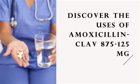 What Is Amox Clav 875 125? Effective Treatment Guide