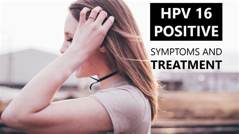 What Is Hpv 16 Positive? Treatment Options Explained