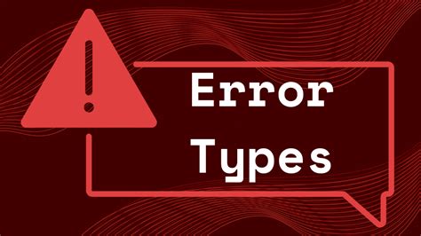 Understanding different types of errors
