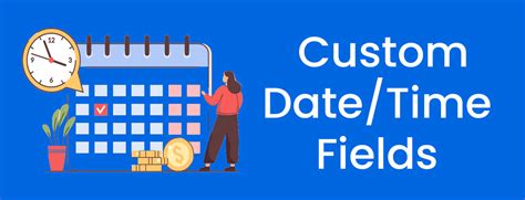Custom Date Fields